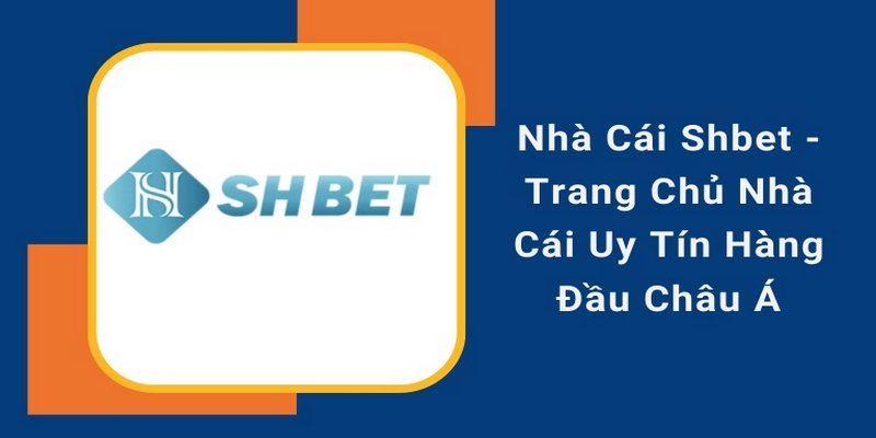 Sơ lược về nhà cái SHBET 