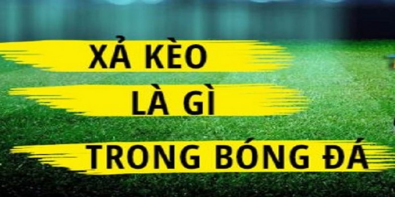 Thời điểm nào thích hợp để xả kèo bóng?